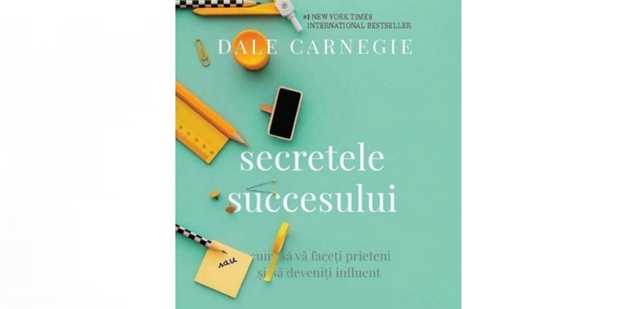 Secretele succesului Dale Carnegie